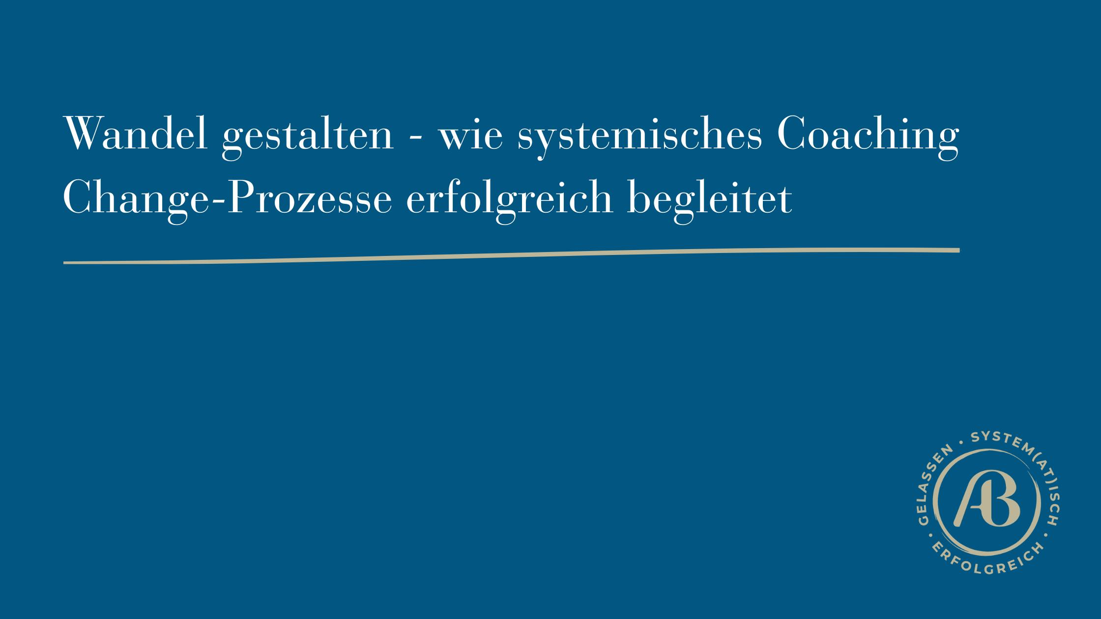 Titelbild zum Beitrag über systemisches Coaching in Change-Prozessen