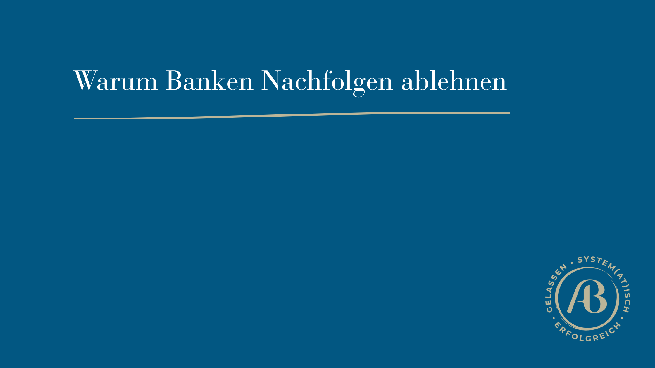 Titelbild zum Beitrag über bankenfähige Nachfolge und die Gründe, warum Banken Finanzierungen ablehnen