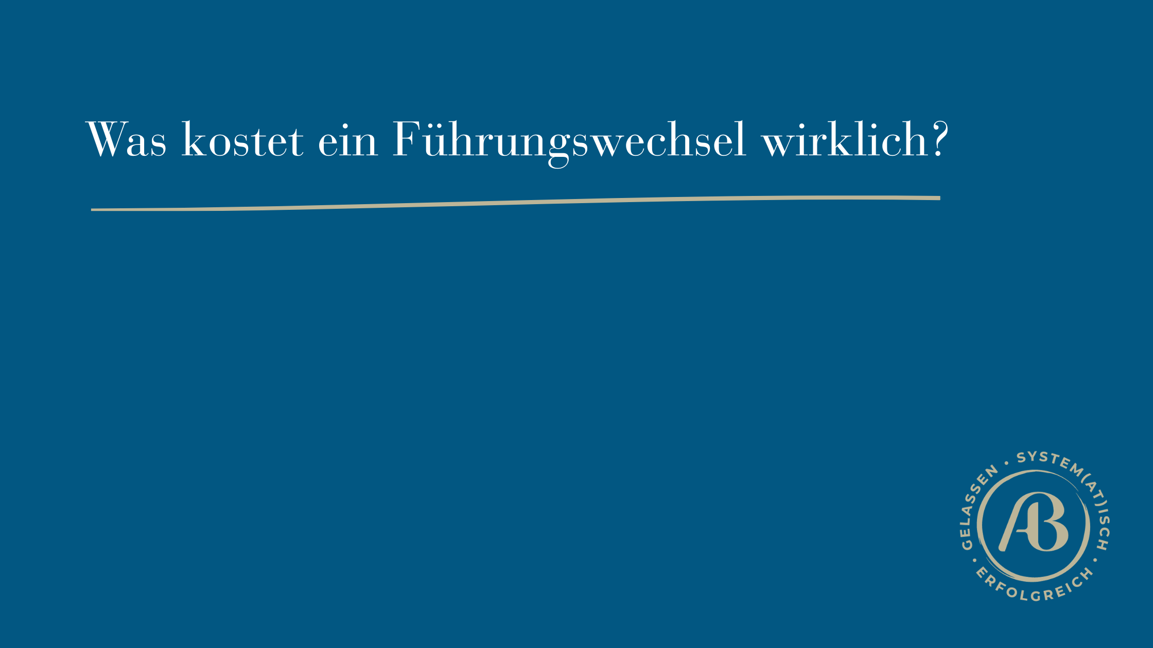 Titelbild zum Beitrag über die verdeckten Kosten eines unbegleiteten Führungswechsels