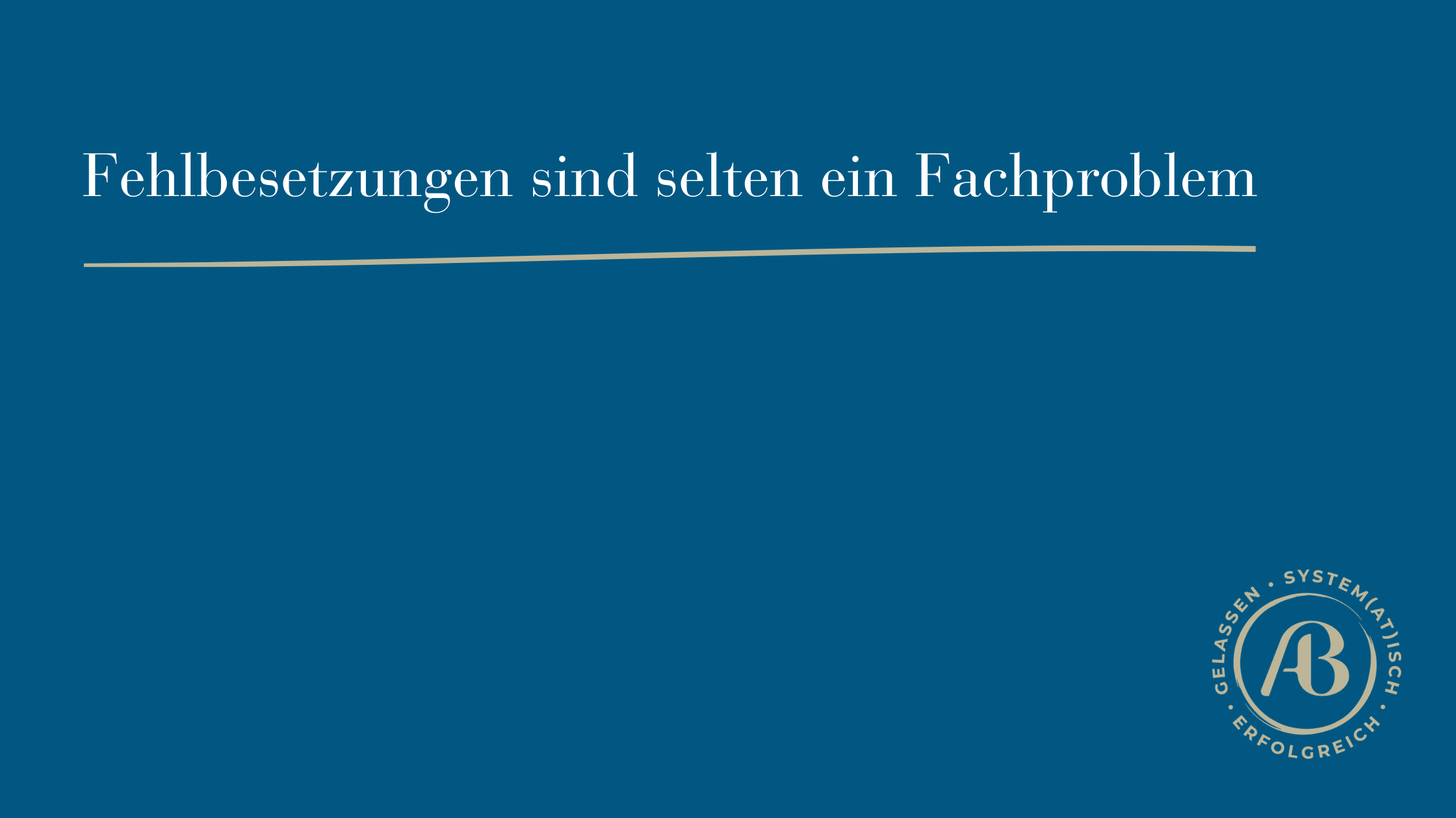 Titelbild zum Beitrag über Fehlbesetzungen und ihre Ursachen jenseits der Fachqualifikation